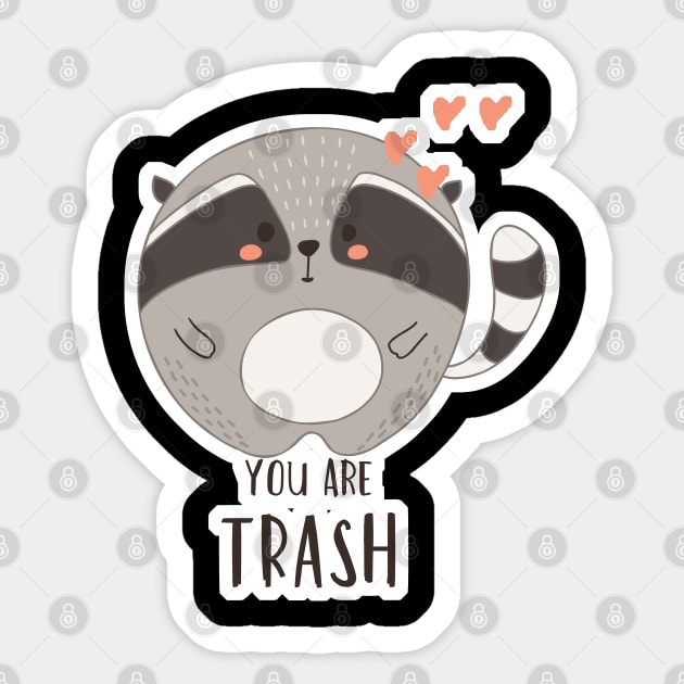 You are Trash Love Kawaii Cute Raccoon Sticker by aaallsmiles